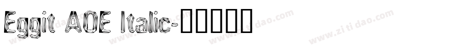 Eggit AOE Italic字体转换